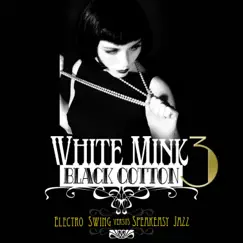 White Mink, Black Cotton, Vol. 3: Electro Swing versus Speakeasy Jazz by Various Artists album reviews, ratings, credits
