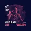 Stream & download SkyTop 2018 Year Mix