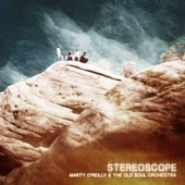 Marty O'reilly & the Old Soul Orchestra - Stereoscope