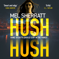 Mel Sherratt - Hush Hush (Unabridged) artwork