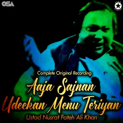 Aaja Sajnan Udeekan Menu Teriyan - EP - Nusrat Fateh Ali Khan