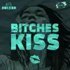 Bitches Kiss - Single album lyrics, reviews, download