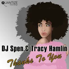 Thanks to You (feat. Tracy Hamlin) [Extended LP Mix] Song Lyrics