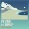 Fever (feat. Sirup) - YOSA & TAAR lyrics