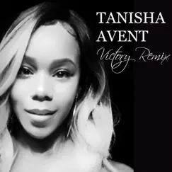 Victory Remix (feat. Tanisha Avent) - Single by Tanisha Avent album reviews, ratings, credits