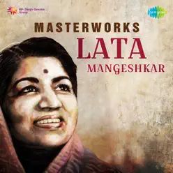 Masterworks: Lata Mangeshkar - Lata Mangeshkar