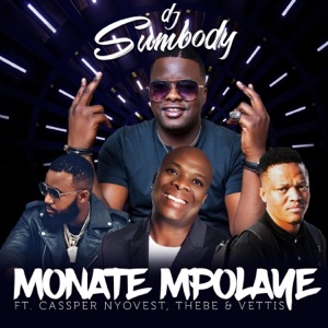 Monate Mpolaye (feat. Casper Nyovest, Thebe & Veties) - Single