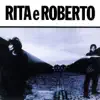 Rita E Roberto album lyrics, reviews, download