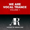 We Are Vocal Trance, Vol. 1 - The Best of Adrian & Raz