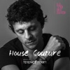 House Couture  Mixed by Terence: Terry: