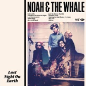 Noah And The Whale - Give It All Back