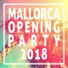 Mallorca Opening Party 2018, 2018