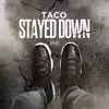 Stayed Down - Single album lyrics, reviews, download