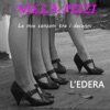 Le mie canzoni tra i decenni: L'edera - EP