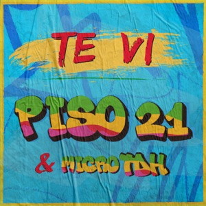 Piso 21 & Micro Tdh - Te Vi - 排舞 音樂
