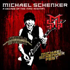 A Decade of the Mad Axeman - Michael Schenker A Decade of the Mad Axeman - Michael Schenker