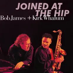 Joined at the Hip - Kirk Whalum Joined at the Hip - Kirk Whalum