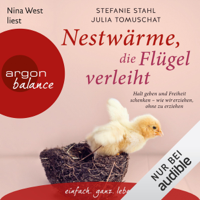 Stefanie Stahl & Julia Tomuschat - Nestwärme, die Flügel verleiht: Halt geben und Freiheit schenken - wie wir erziehen, ohne zu erziehen artwork