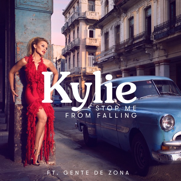 Stop Me from Falling (feat. Gente de Zona) - Single - Kylie Minogue