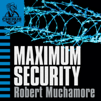 Robert Muchamore - Cherub: Maximum Security (Unabridged) artwork