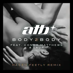 Body 2 Body (Hagen Feetly Remix) [feat. LAUR] [Remixes] - Single - ATB