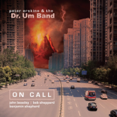 On Call - Peter Erskine & Dr. Um Band