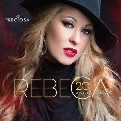 Preciosa - 20 Anos - Rebeca