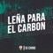 Leña para el Carbón (feat. Dani Cejas) - DJ Chino lyrics