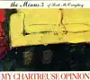 My Chartreuse Opinion album lyrics, reviews, download