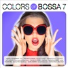 Colors of Bossa 7, 2017