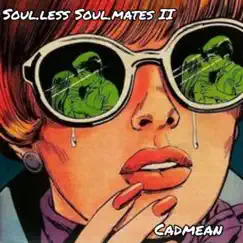 Soul.Less Soul.Mates 2 - EP by Cadmean album reviews, ratings, credits