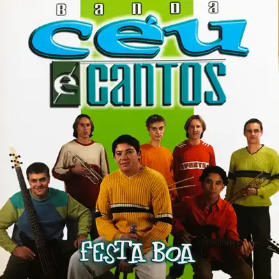 Festa Boa - Banda Céu E Cantos Festa Boa - Banda Céu E Cantos