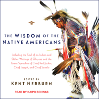 Kent Nerburn - The Wisdom of the Native Americans artwork