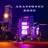 Abandoned Zone (feat. LC Destroyer) - Single