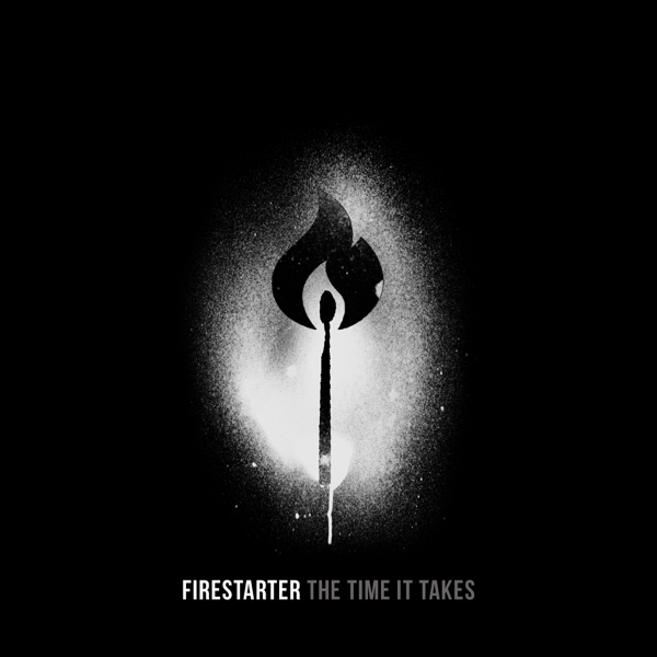 Firestarter - The Time It Takes (2017)