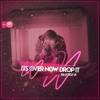 Its Over Now Drop It - Single