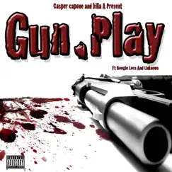Gun Play (feat. Boogie Locz & Unknown) - Single by Casper Capone & Killa A album reviews, ratings, credits