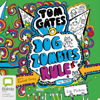 Liz Pichon - DogZombies Rule (for now) - Tom Gates Book 11 (Unabridged) artwork