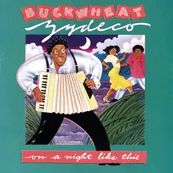 On a Night Like This - Buckwheat Zydeco On a Night Like This - Buckwheat Zydeco