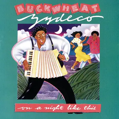 On a Night Like This - Buckwheat Zydeco On a Night Like This - Buckwheat Zydeco