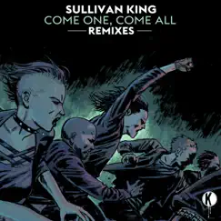 Come One, Come All Remixes by Sullivan King album reviews, ratings, credits