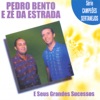 Série Campeões Sertanejos: Pedro Bento e Zé da Estrada e Seus Grandes Sucessos, 2002