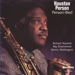 Person-ified (feat. Richard Wyands, Ray Drummond & Kenny Washington) - Houston Person Person-ified (feat. Richard Wyands, Ray Drummond & Kenny Washington) - Houston Person