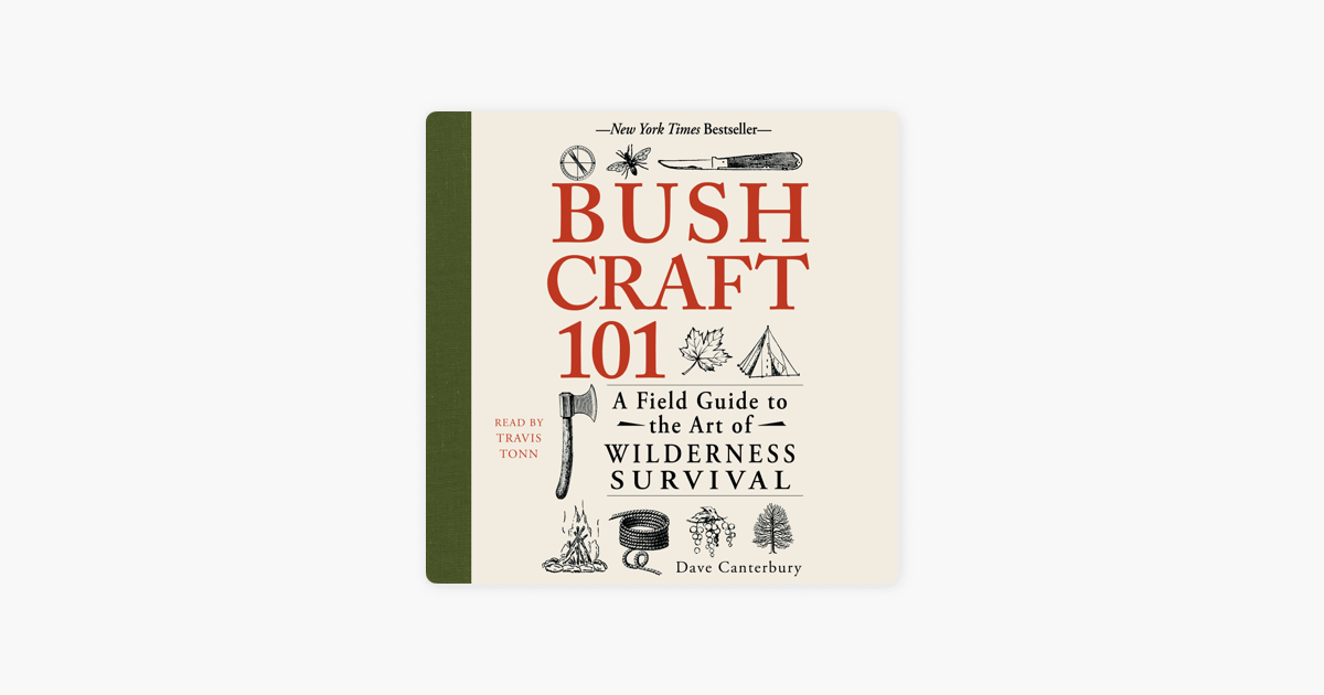 Bushcraft 101 (Unabridged) - Dave Canterbury Bushcraft 101 (Unabridged) - Dave Canterbury