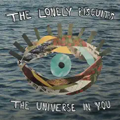 The Universe in You by The Lonely Biscuits album reviews, ratings, credits