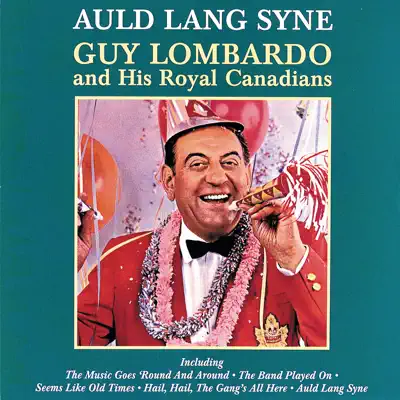 Auld Lang Syne - Guy Lombardo Auld Lang Syne - Guy Lombardo