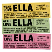 We All Love Ella - Celebrating the First Lady of Song (Bonus Track Version)