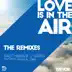 Love is in the Air - 2018 Remixes (feat. Inaya Day) album cover