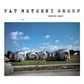 Pat Metheny Group - American Garage