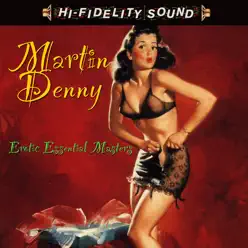 The Essential Masters - Martin Denny The Essential Masters - Martin Denny